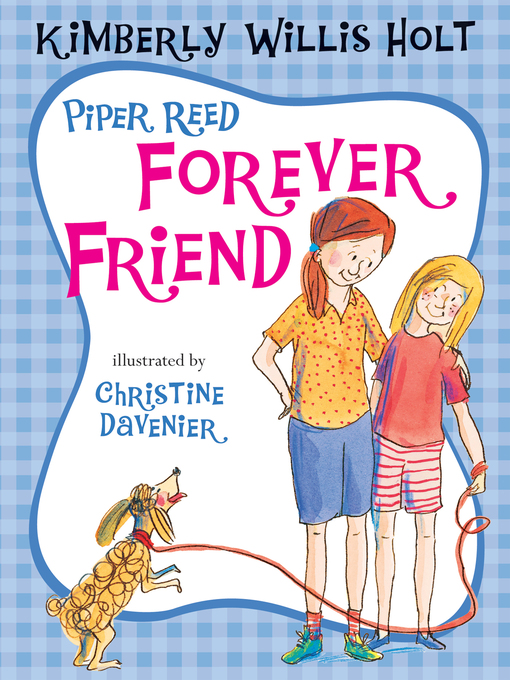 Title details for Piper Reed, Forever Friend by Kimberly Willis Holt - Available